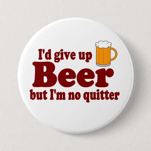 私はビールを......あきらめますが、 憶病者ではないです! 缶バッジ (正面)