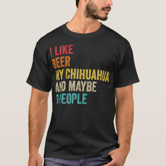 私はビール私のチワワ多分3人犬が好き Tシャツ