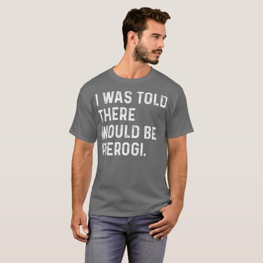 私はピエロギ・ポーランドがあると言われおもしろいた Tシャツ (正面フル)