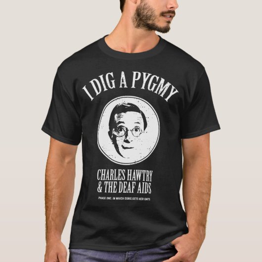 私はピグミーのデザインを掘動揺してる Tシャツ (正面)