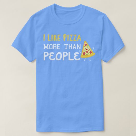 私はピザが人よりも好きだ Tシャツ (デザイン正面)