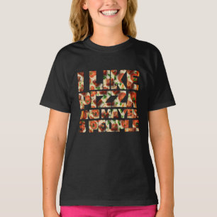 私はピザが好きだし、3人も好きかもしれない Tシャツ