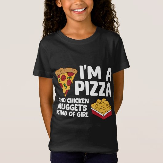 私はピザとチキンナゲットの一種の女の子 Tシャツ (正面)