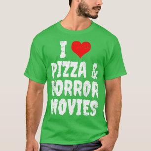 私はピザとホラー映画が大好き Tシャツ