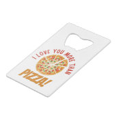 私はピザよりあなたが好き クレジットカード栓抜き (正面アングル)