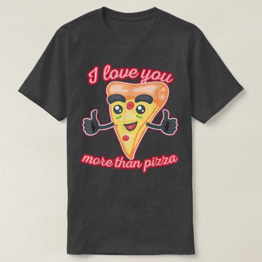 私はピザよりも愛してる1311 Tシャツ (デザイン正面)