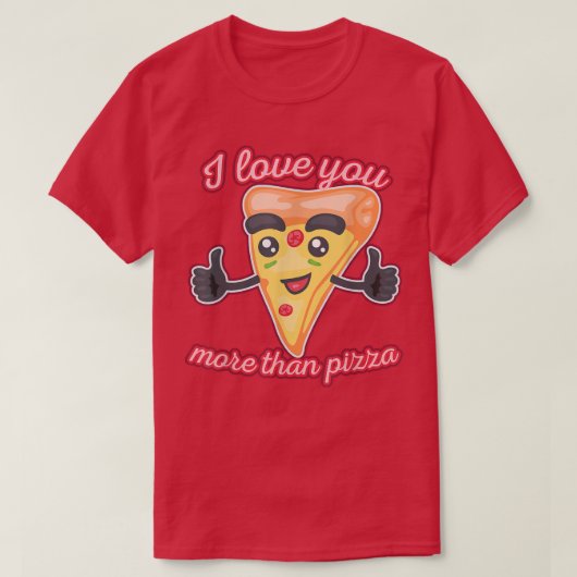 私はピザよりも愛1310 Tシャツ (デザイン正面)