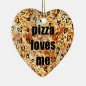 私はピザを愛しますまたはピザは私を愛します セラミックオーナメント (右)