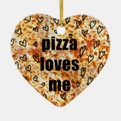 私はピザを愛しますまたはピザは私を愛します セラミックオーナメント (正面)
