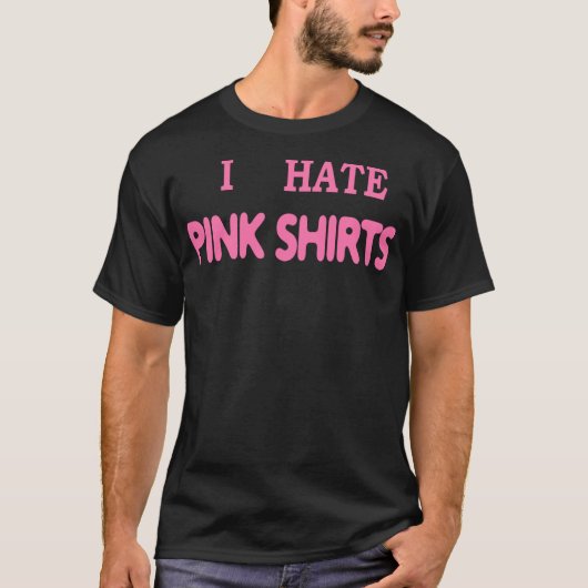 私はピンクのワイシャツを憎みます Tシャツ (正面)