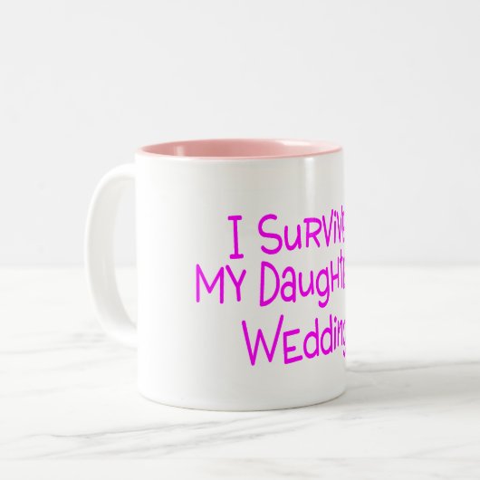 私はピンクを結婚している私の娘を生き延びました ツートーンマグカップ (正面左)