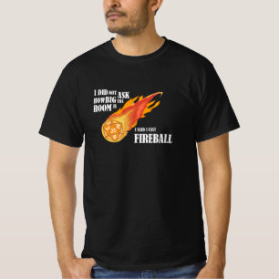 私はファイアーボールを投げると言った Tシャツ