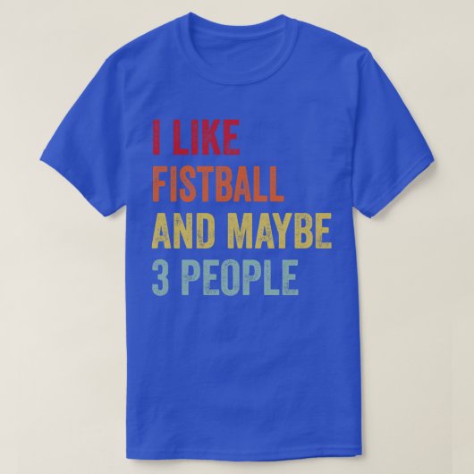 私はフィストボールが好きかもしれない3人 Tシャツ (デザイン正面)