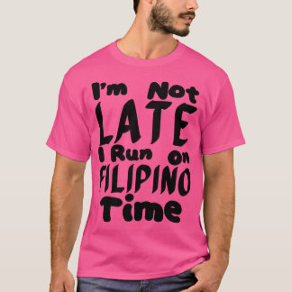 私はフィリピンの時間走に遅れてはいない Tシャツ