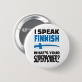 私はフィンランドを話します-あなたの超出力は何ですか。 缶バッジ (正面&裏面)