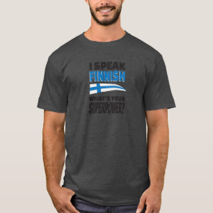 私はフィンランドを話します-あなたの超出力は何ですか。 Tシャツ