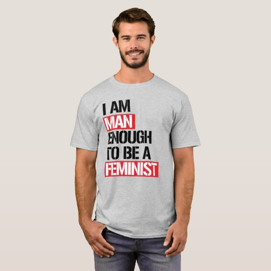 私はフェミニストになれるほどの男性です Tシャツ (正面フル)