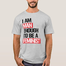 私はフェミニストになれるほどの男性です Tシャツ