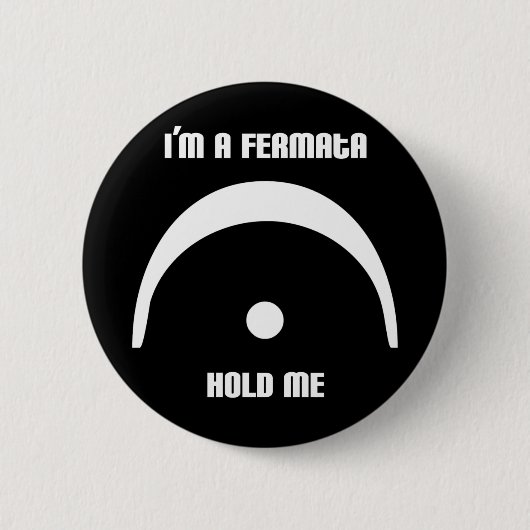 私はフェルマータ、握ります私をです! ボタン 缶バッジ (正面)