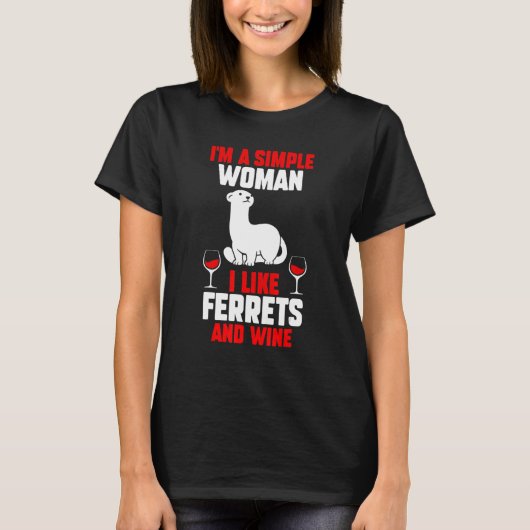 私はフェレシンプルットとワインが好きな女性だ Tシャツ (正面)