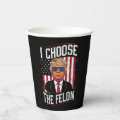 私はフェロンおもしろいトランプ米国選挙を選ぶ 紙コップ (正面)
