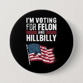 私はフェロンとヒルビリー2024プロの投票をしている 缶バッジ (正面)