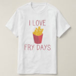 私はフライ日/ラブフライ/ポテトフライ/フライ Tシャツ<br><div class="desc">私はフライ日が大好き/フライドポテトとフライフランスのデイ赤文字</div>