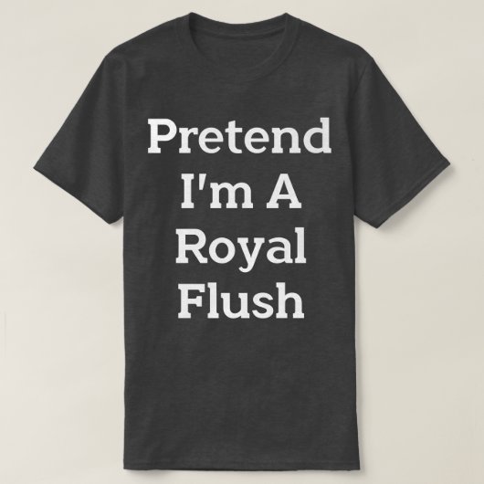 私はフラッシュ衣装王室のパーティー怠け者のふりをするおもしろい Tシャツ (デザイン正面)