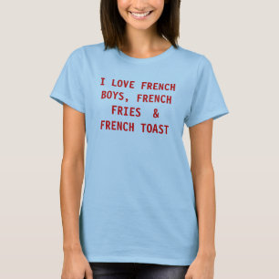 私はフランスのな男の子、フライドポテト及びフレンチトーストを愛しま Tシャツ