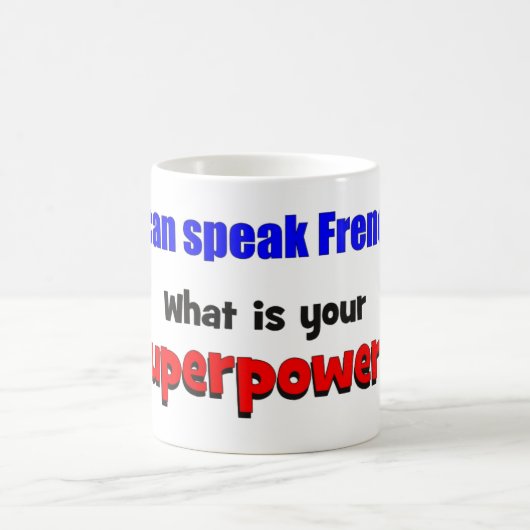 私はフランス語を話してもいいです。 あなたの超出力は何ですか。 コーヒーマグカップ (中央)