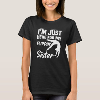 私はフリッピンの姉妹体操Brのためにここにいる Tシャツ
