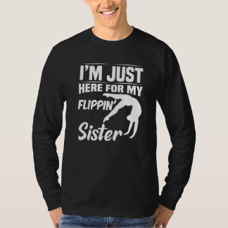 私はフリッピンの姉妹体操Brのためにここにいる Tシャツ