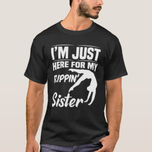 私はフリッピンの姉妹体操Brのためにここにいる Tシャツ