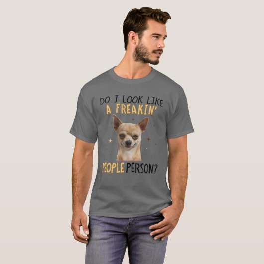 私はフリーキンの人Chihuahuaのように見える Tシャツ (正面フル)