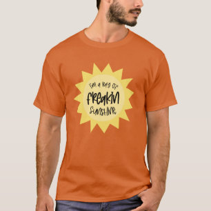 私はフリーキンの太陽の光おもしろいだ Tシャツ