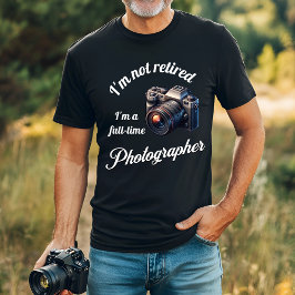 私はフルタイム退職したの写真家ではない Tシャツ