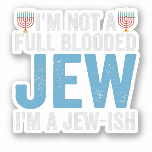 私はフルブラッドのユダヤ人ではない、私はユダヤ風のギフトおもしろいだ シール (正面)