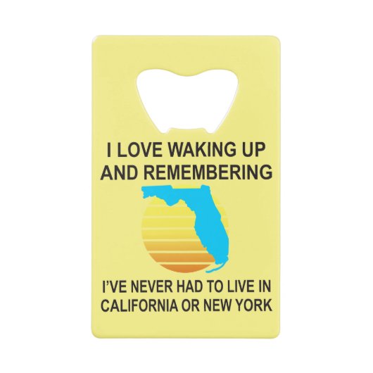 私はフロリダで目覚めるのが大好きで、決して生きなくてもよい クレジットカード栓抜き (正面)