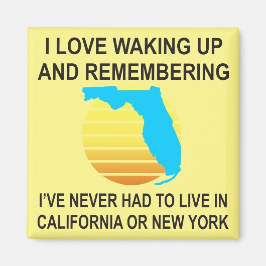 私はフロリダで目覚めるのが大好きで、決して生きなくてもよい マグネット (正面)