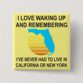 私はフロリダで目覚めるのが大好きで、決して生きなくてもよい 缶バッジ (正面)