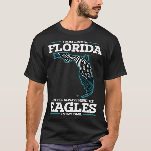 私はフロリダに住んでいるかもしれませんが、いつもイーグルスのファン Tシャツ (正面)
