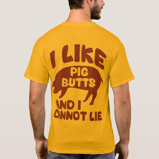私はブタのお尻を好み、あることができません Tシャツ (裏面)