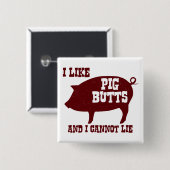 私はブタのお尻を好み、ベーコンBBQのあることができません 缶バッジ (正面&裏面)