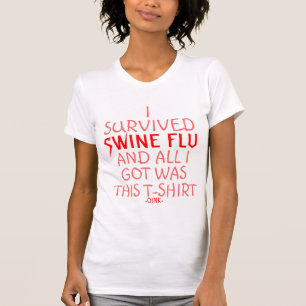 私はブタのインフルエンザを生き延びました Tシャツ