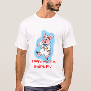 私はブタのインフルエンザを生き延びました! Tシャツ
