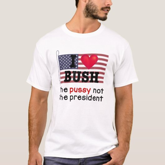 私はブッシュが大好きだ大統領ではなくアメリカ合衆国 Tシャツ (正面)