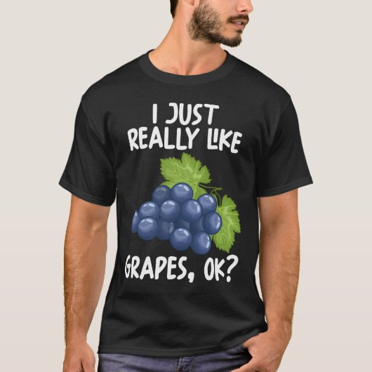 私はブドウが本当に好きなんだ Tシャツ (正面)