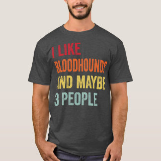 私はブラッドハウンドが好きかもしれない3人 Tシャツ