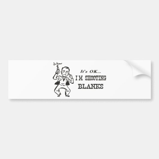 私はブランクを撃っています バンパーステッカー (正面)