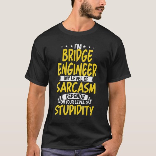 私はブリッジエンジニア私の皮肉のレベル Tシャツ (正面)